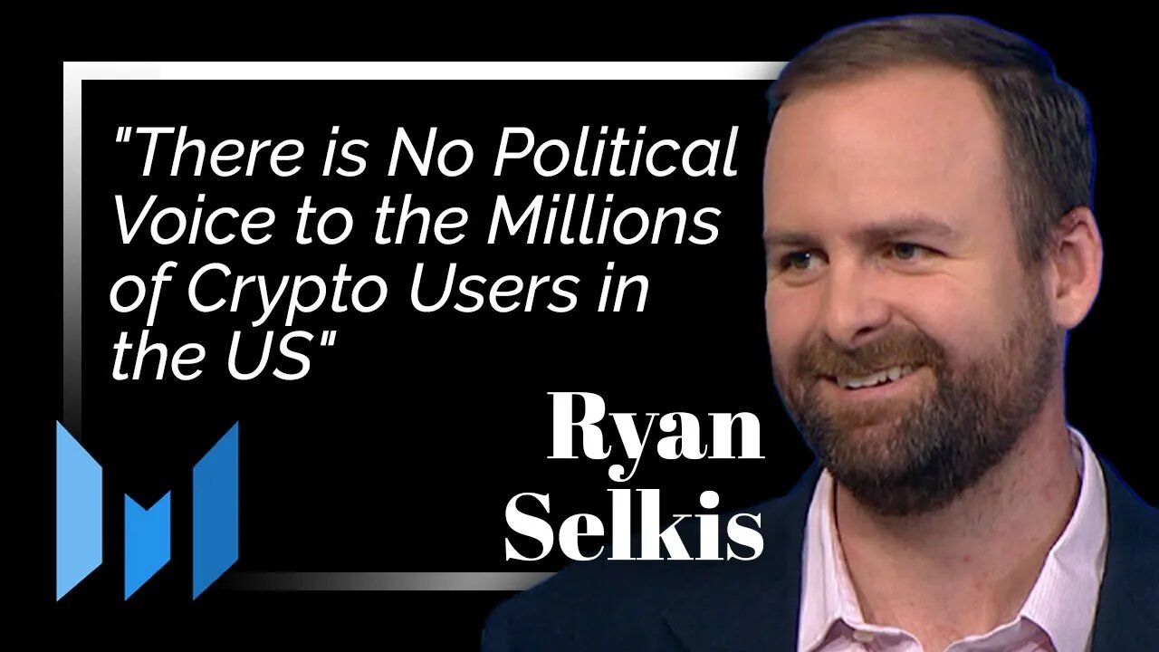 "There is No Political Voice to the Millions of Crypto Users in the US:" Ryan Selkis