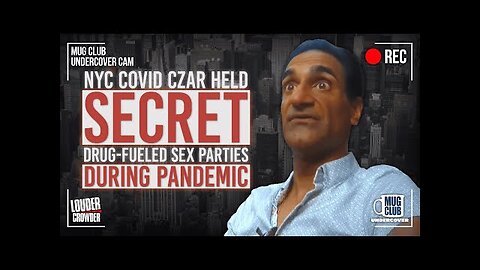 🤯CAUGHT: NYC Covid Czar Admits Forcing Vaccines & Having Drug-Fueled Sex Parties