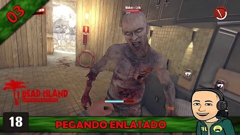 DEAD ISLAND - PEGANDO ENLATADO - 03