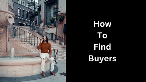 How To Find Buyers For Your Business