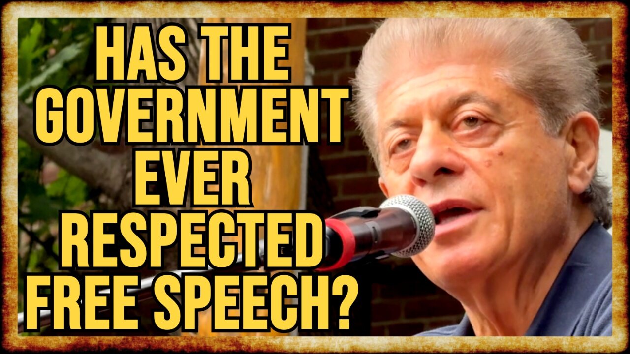 Judge Napolitano: A History of Government's DISDAIN For Free Speech