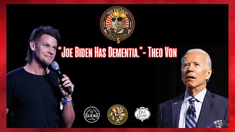 JOE BIDEN HAS DEMENTIA’ - THEO VON ON THE BIG MIG |EP176