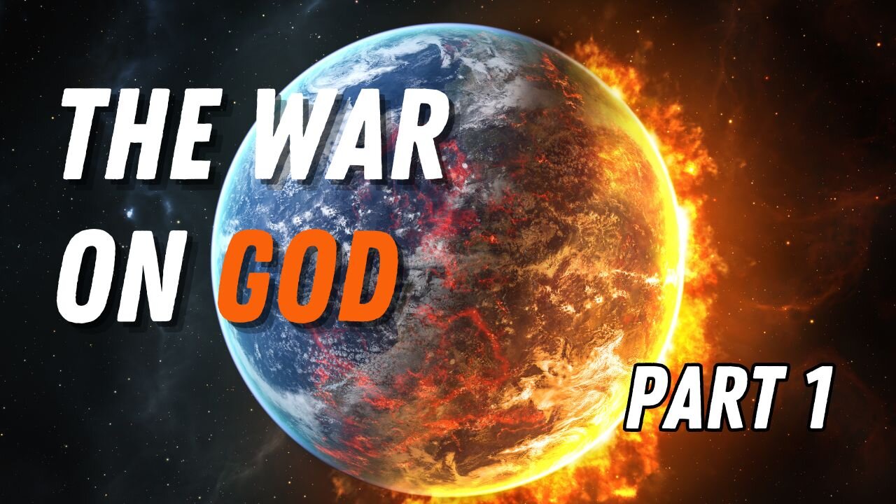 The War on God Part 1 - Podcast #14