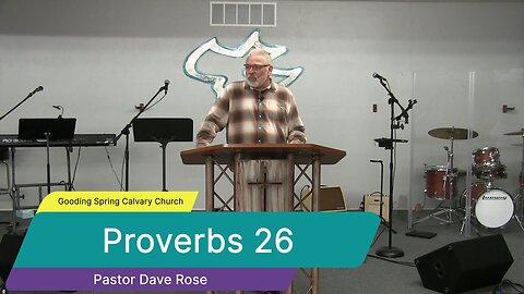 Proverbs 26 - Gooding Springs Calvary Chapel