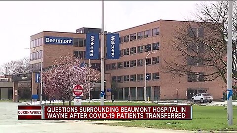 Questions surrounding Beaumont hospital in Wayne after COVID-19 patients transferred