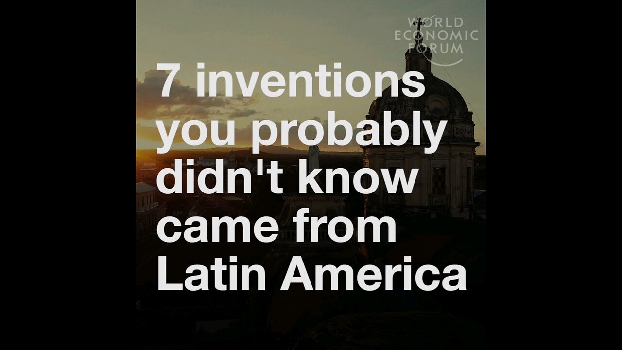 7 inventions you probably didn_t know came from Latin America