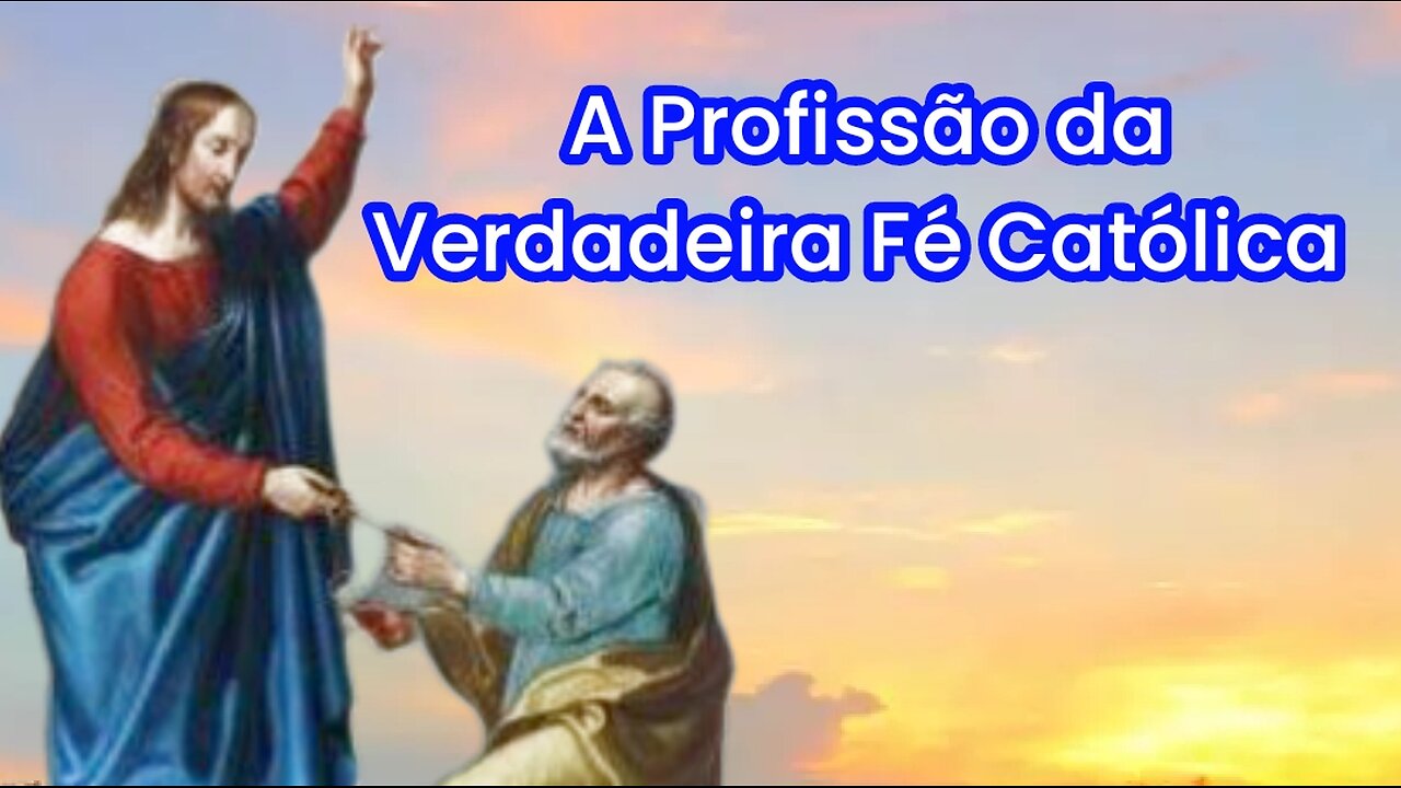 A Profissão da Verdadeira fé católica