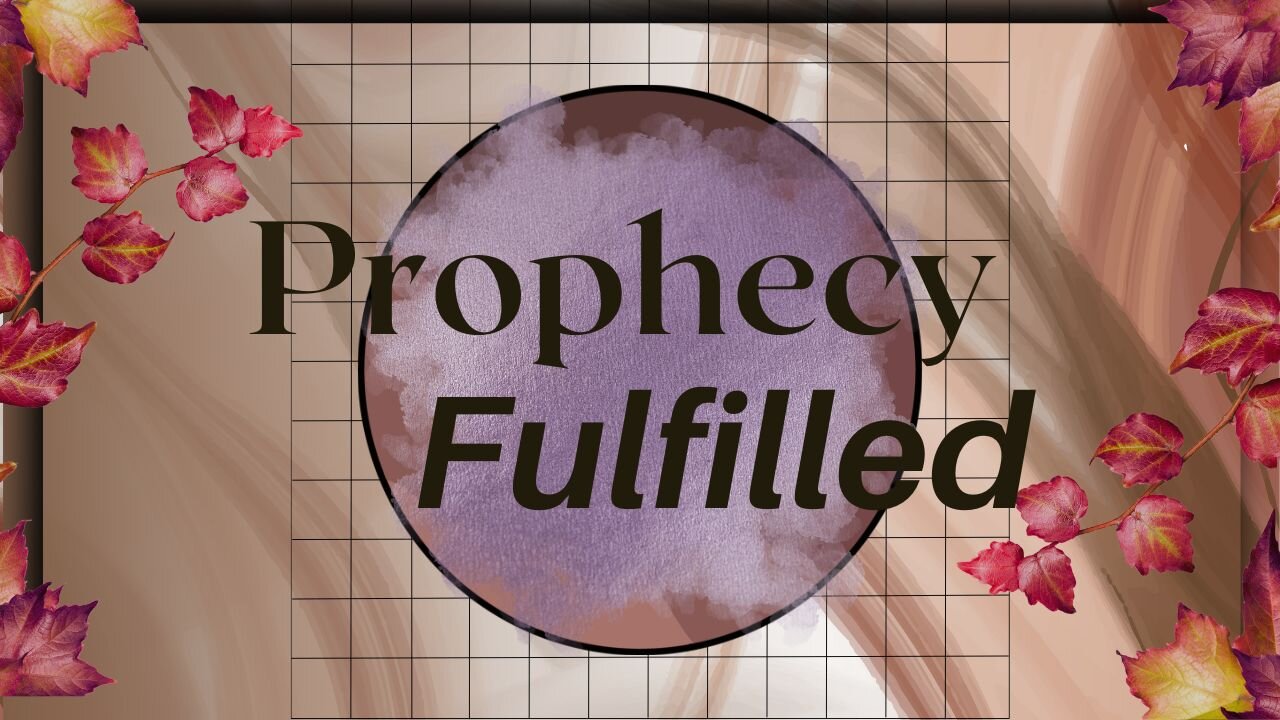 Prophecy Fulfilled 10-22-24