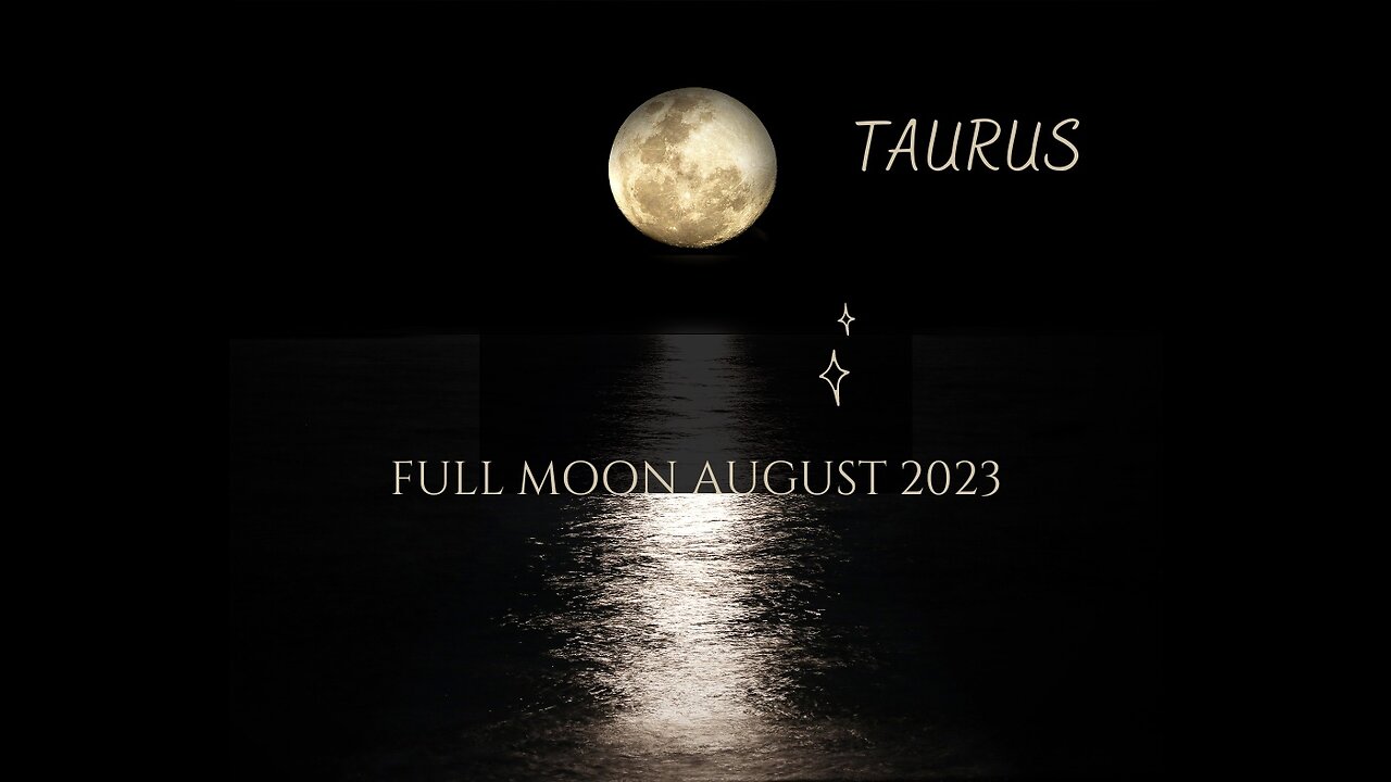 TAURUS- "A KEPT SECRET" FULL MOON AUGUST 2023.