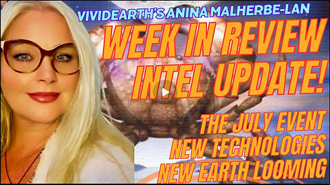 WEEK IN REVIEW INTEL UPDATE: JULY EVENT, POLITICAL PUPPETS AND DISCLOSURE PICKING UP SPEED