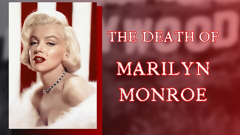 51 The Death of Marilyn Monroe