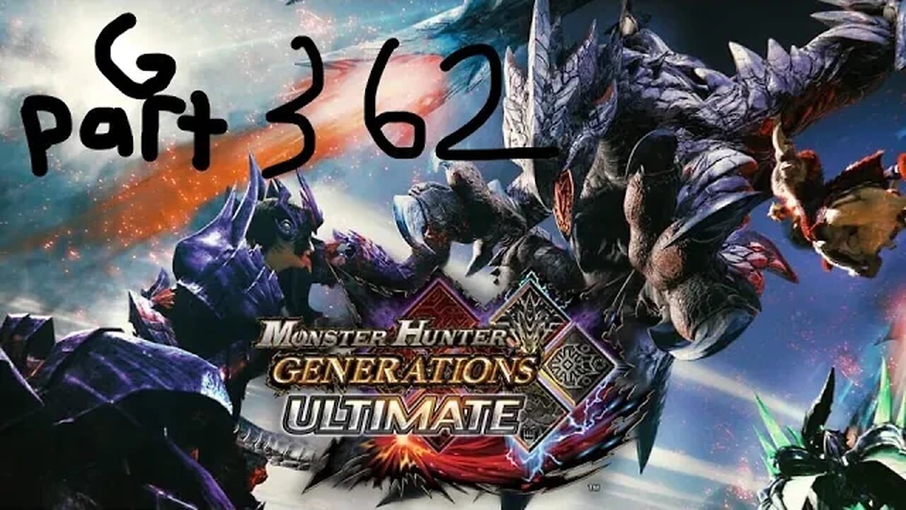 monster hunter generations ultimate G rank 362