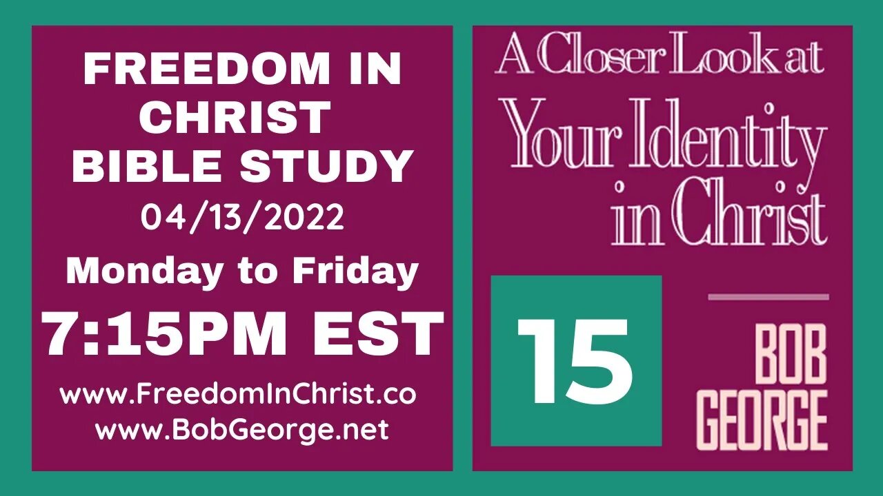 A Closer Look At Your Identity In Christ P15 by BobGeorge.net | Freedom In Christ Bible Study