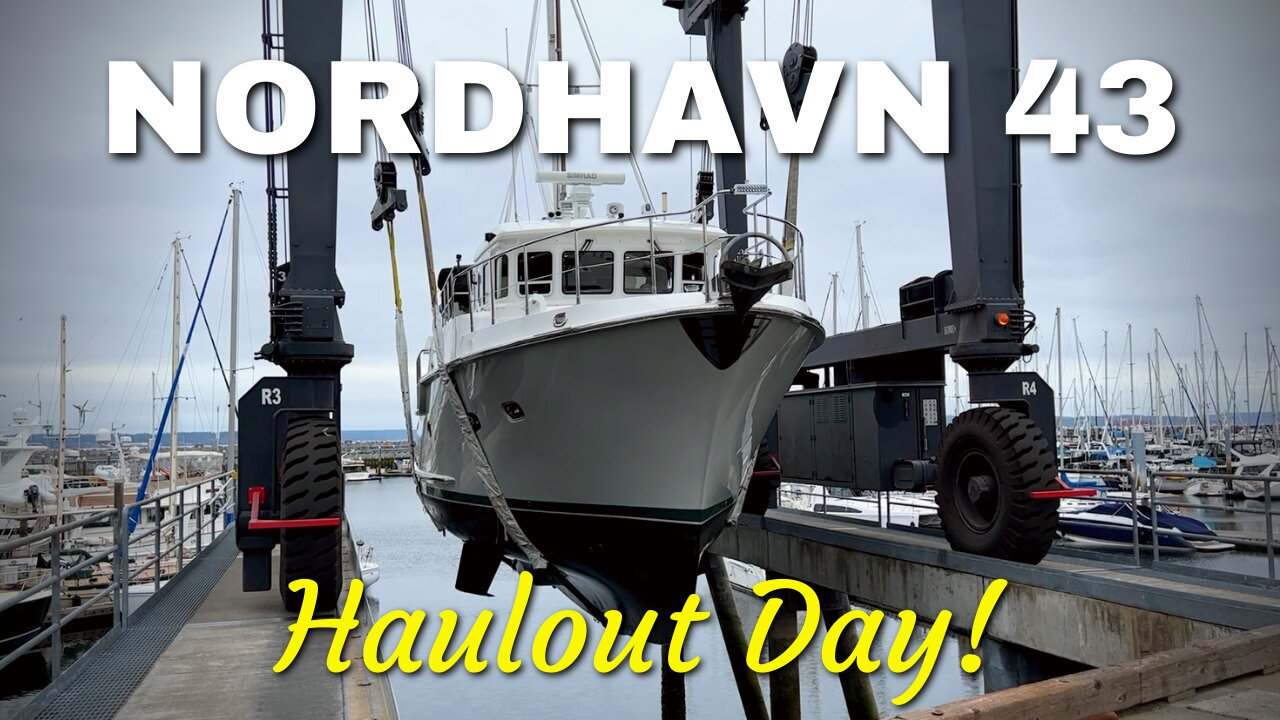 It's HAULOUT DAY for our 63,000 pound Nordhavn 43 trawler and her crew! [MV FREEDOM SEATTLE]