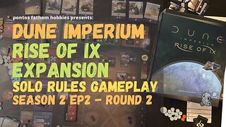 Dune Imperium S2E2 - Season 2 Episode 2 - Rise of Ix Expansion - Gameplay Round 2