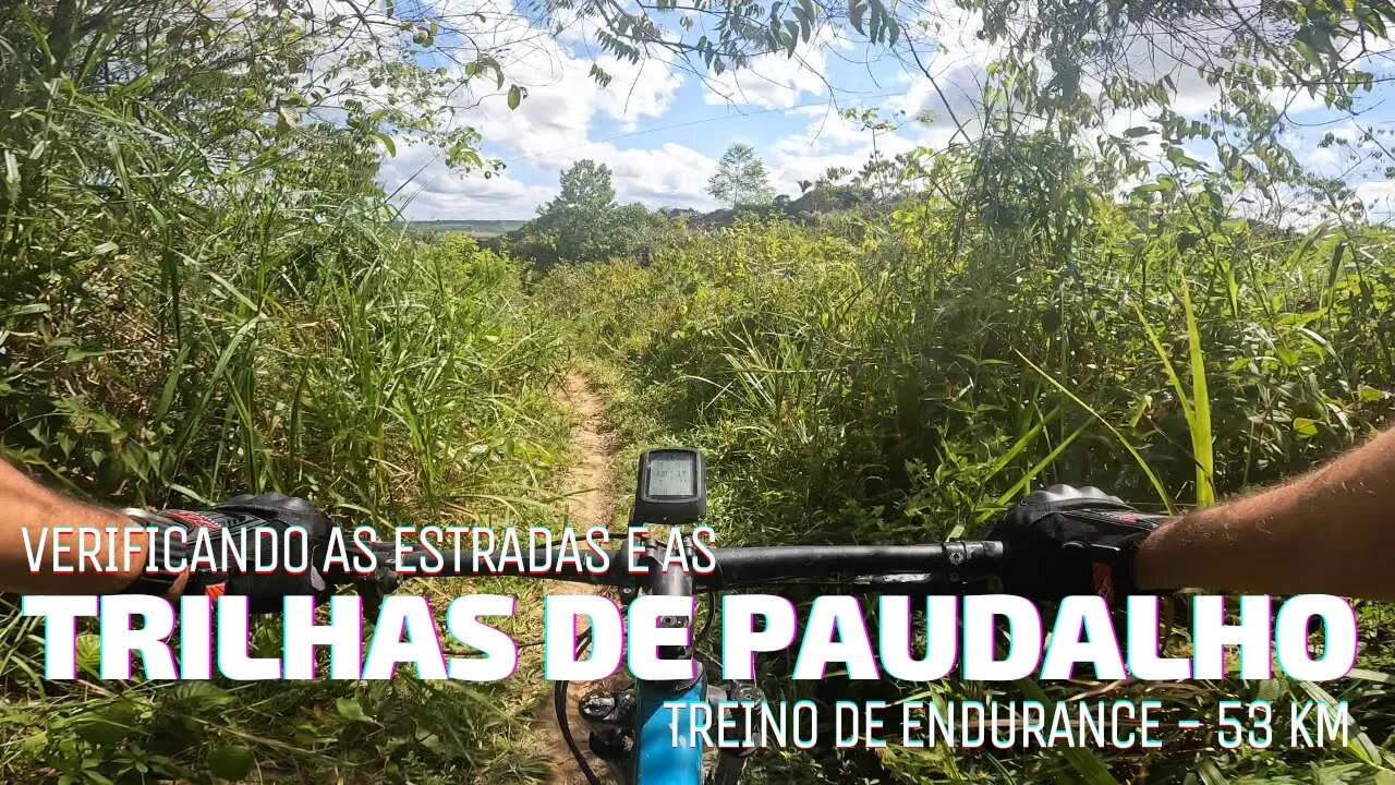 VERIFICANDO AS TRILHAS DE PAUDALHO - TREINO DE ENDURANCE - BIKES E TRILHAS #bike #mtb #trilha