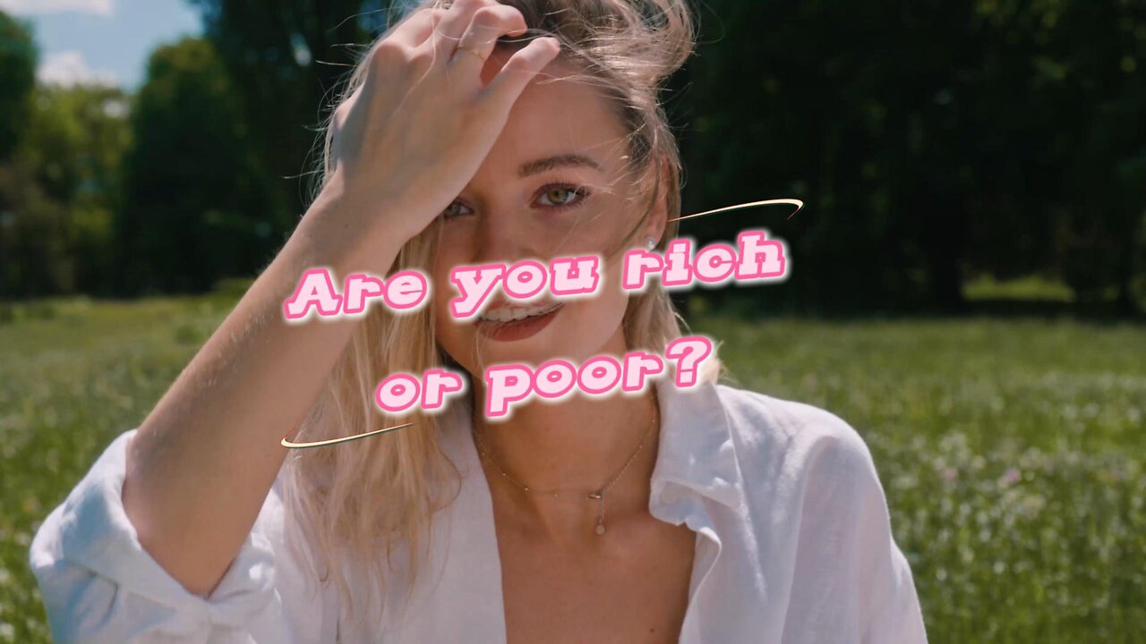 are you rich or poor?