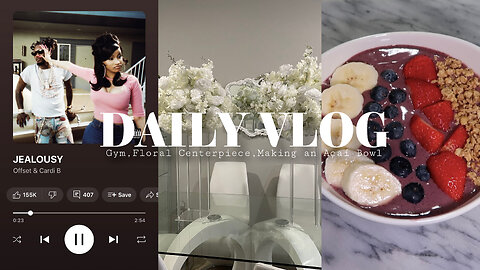 DAILY VLOG | GYM, NEW FLORAL CENTERPIECE + MAKE AN ACAI BOWL WITH ME