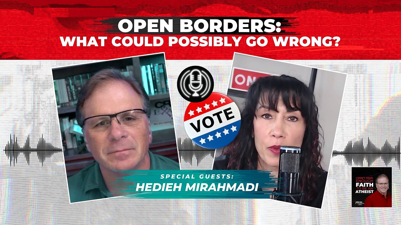 Open Borders: What Could Possibly Go Wrong? with Hedieh Mirahmadi @ResurrectMinistry