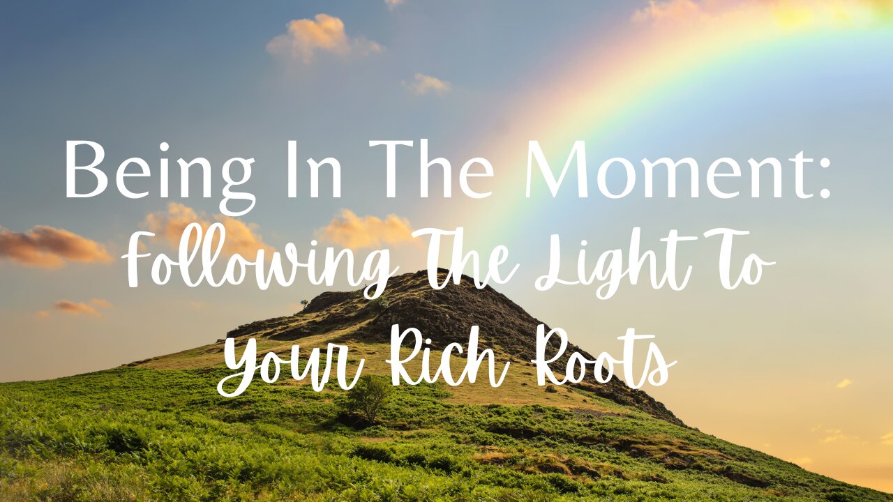 Being In The Moment: Following The Light To Your Rich Roots // Divine Family LA