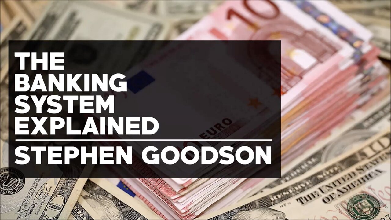 How The Banking System Works | a 2017 interview with Stephen Mitford Goodson