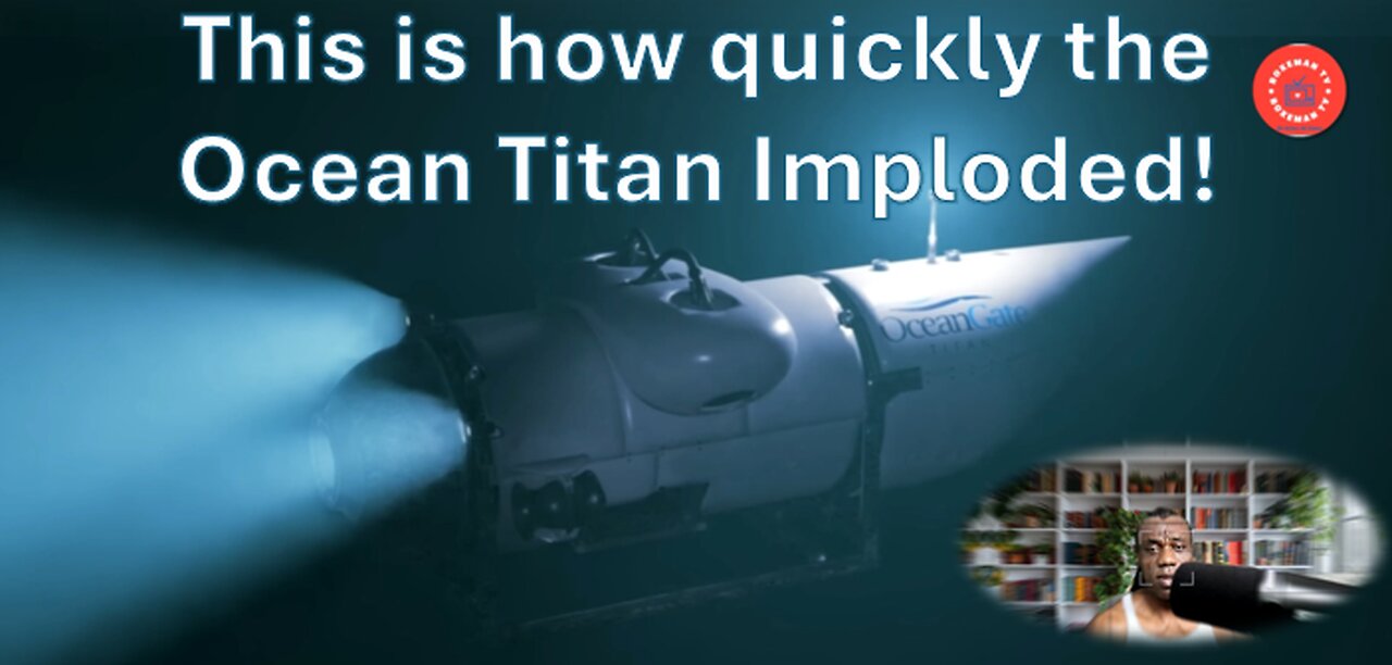 This how quickly the Ocean Titan vessel imploded!