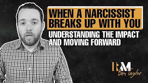 When a Narcissist Breaks up With You: Understanding the Impact and Moving Forward