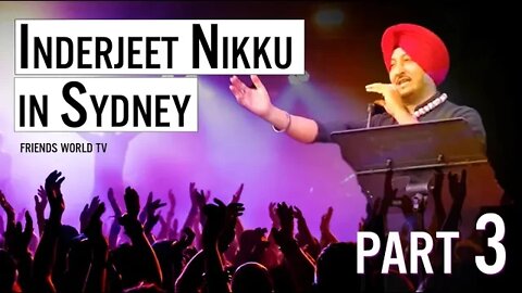 Inderjeet Nikku in Sydney Show Part 3