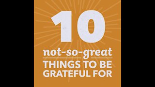 10 not-so-great Things To Be Grateful For [GMG Originals]