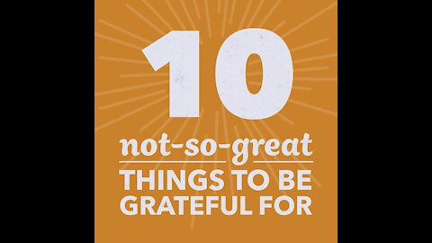 10 not-so-great Things To Be Grateful For [GMG Originals]