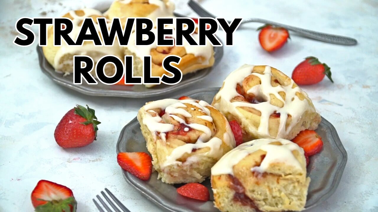 BEST Strawberry Rolls - Sweet and Savory Meals