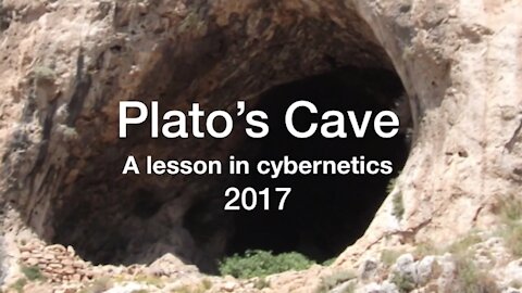 PLATO'S CAVE, a lesson in cybernetics 2017