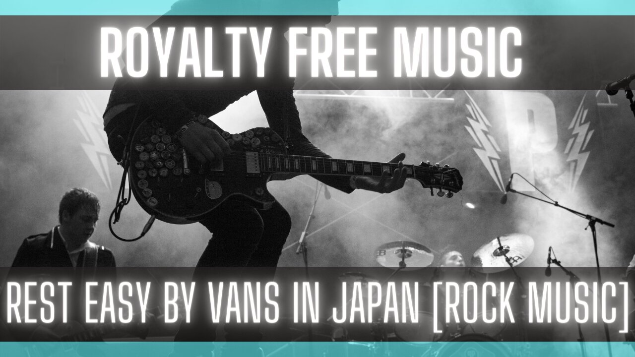 Royalty Free Music: Rest Easy by Vans in Japan [ROCK MUSIC] [NO COPYRIGHT ROCK MUSIC]