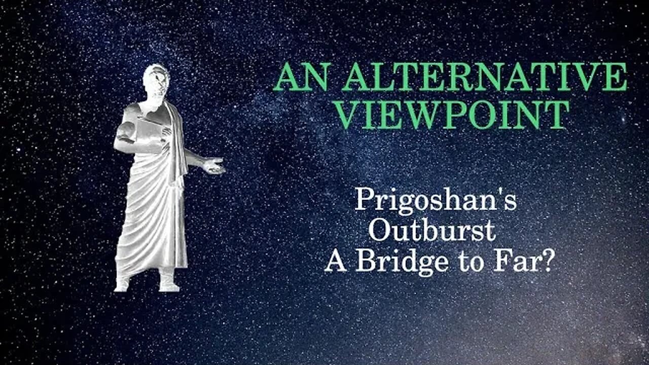 An Alternative Viewpoint: Prigoshan Outburst A Bridge to Far?