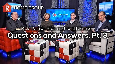 Questions and Answers, Pt. 3 — Home Group