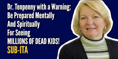 Dr.Tenpenny warns:"Prepared Mentally And Spiritually For Seeing MillionsOfDeadKids"[SUB-ITA]