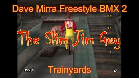 Dave Mirra Freestyle BMX 2: Trainyards **The Slim Jim Guy**