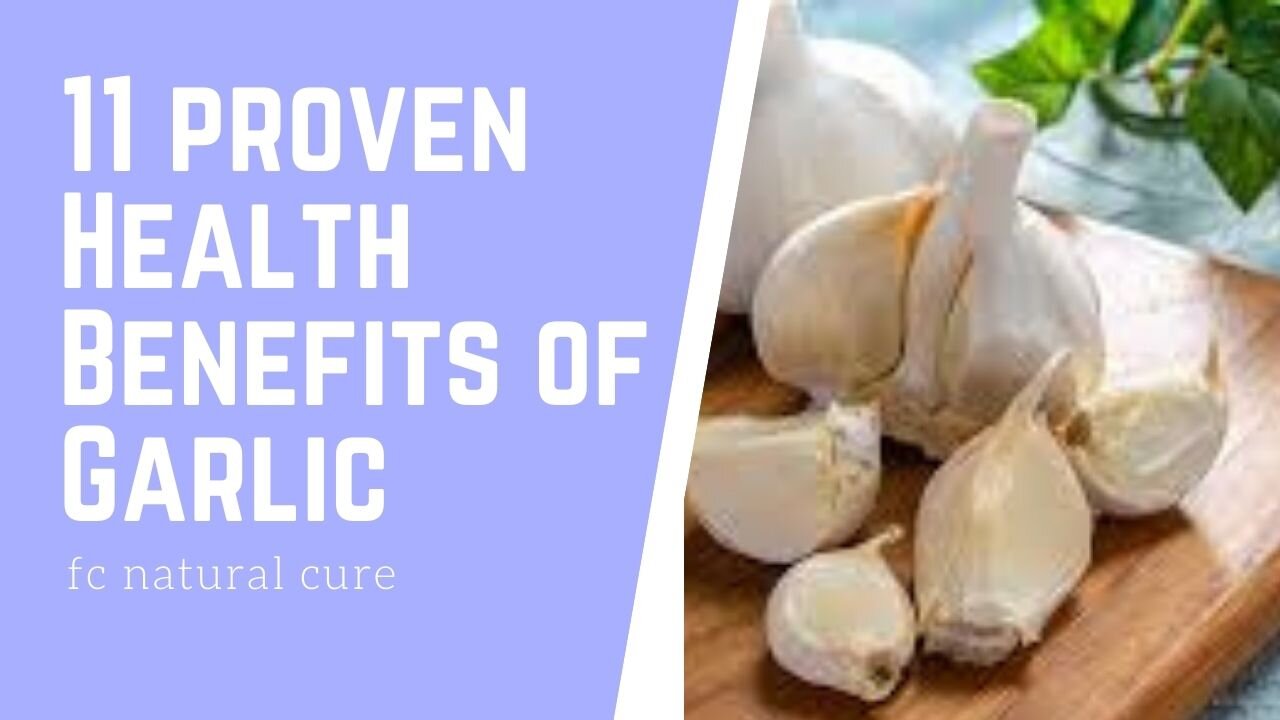 11 Proven Health Benefits of Garlic