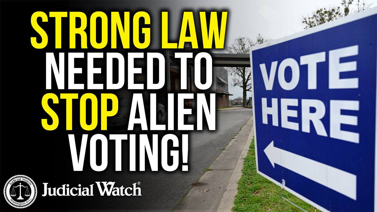 STRONG LAW NEEDED TO STOP ALIEN VOTING!