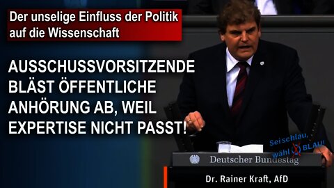 Der unselige Einfluss der Politik auf die Wissenschaft Dr. Rainer Kraft AfD