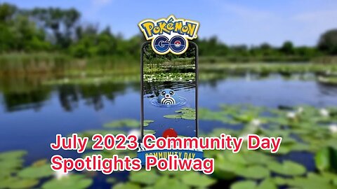 July 2023 Community Day Spotlights Poliwag