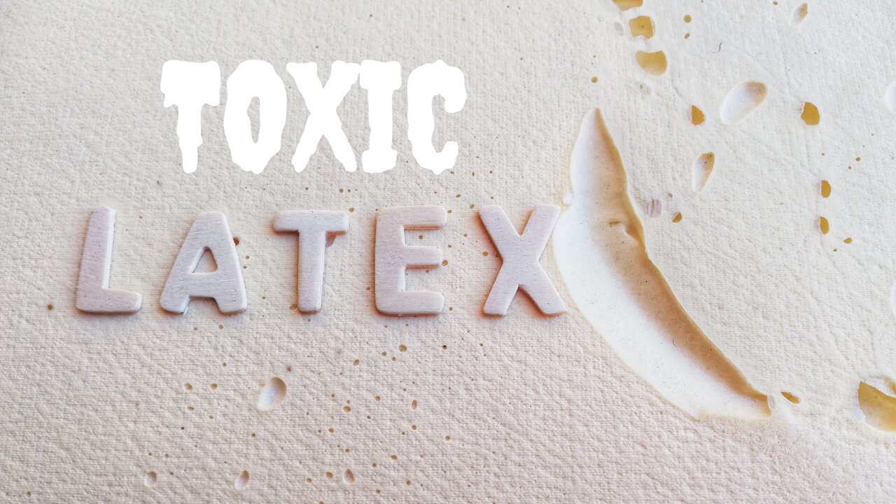 The Proof: Natural Rubber Latex Is Toxic!