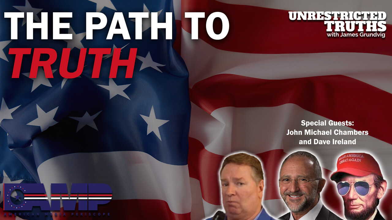 The Path to Truth with John Michael Chambers and Dave Ireland | Unrestricted Truths Ep. 125