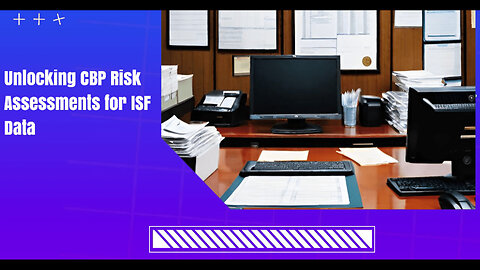 Uncovering Hidden Risks: CBP's Advanced Techniques for Analyzing ISF Data