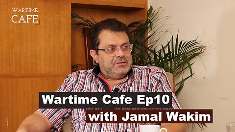 "Wartime Cafe" with Laith Marouf EP10: Dr Jamal Wakim "Carpet-Bombing Lebanon, what next?"