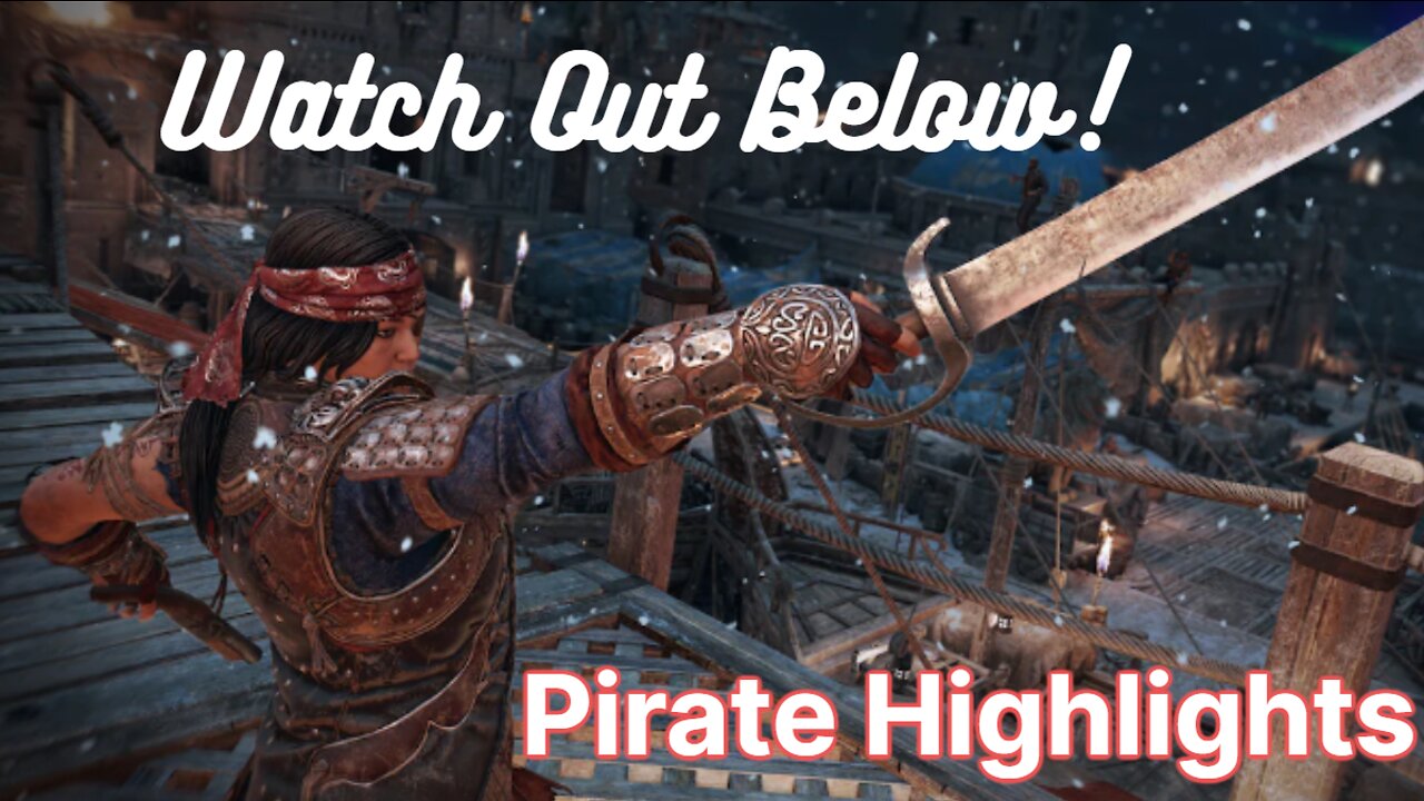 Watch Out Below! For Honor - Pirate Highlights