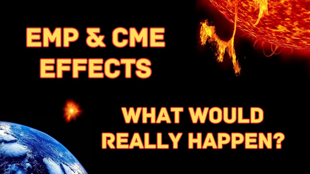 EMP & CME Effects Channel Introduction: What Would Really Happen