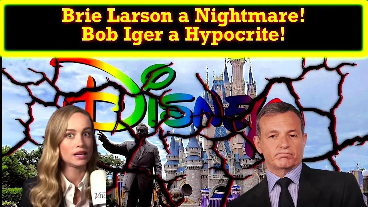 Brie Larson Is A Nightmare To Work With...Surprise! Bob Iger Is A Hypocrite!