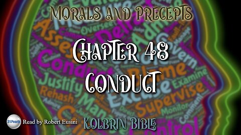 Kolbrin Bible - Morals and Precepts - Chapter 48 - Conduct - Text in Video