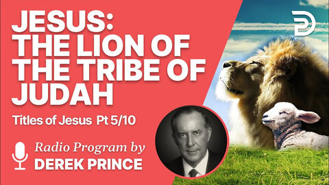 Titles of Jesus 5 of 10 - The Lion of the Tribe of Judah